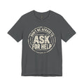 Don't Be Afraid To Ask For Help T-Shirt
