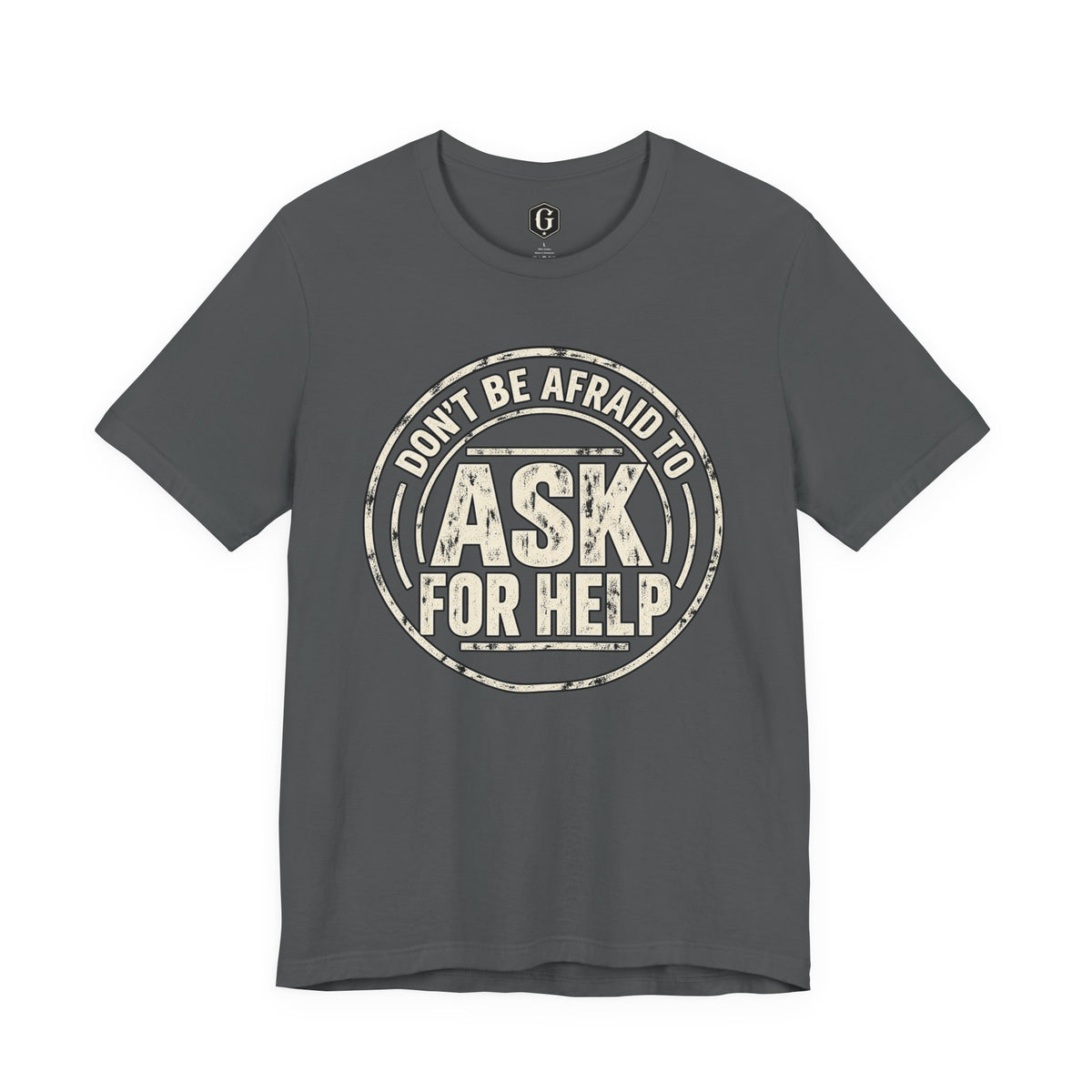 Don't Be Afraid To Ask For Help T-Shirt