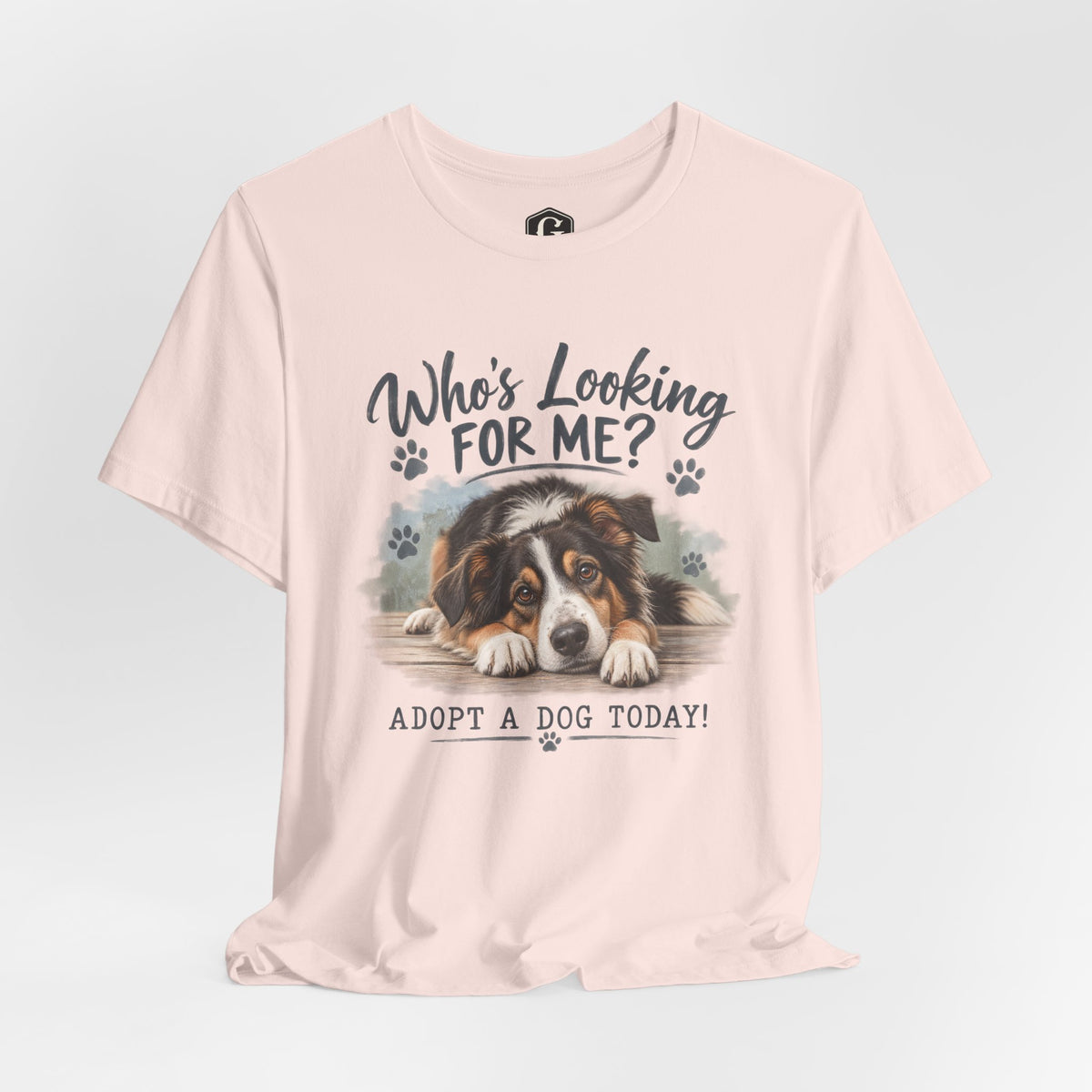 Who’s Looking For Me? Adopt A Dog Today! T-Shirt