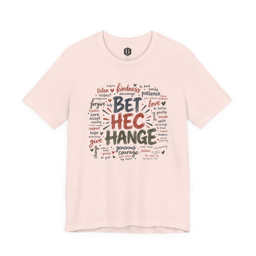 Be The Change T-Shirt