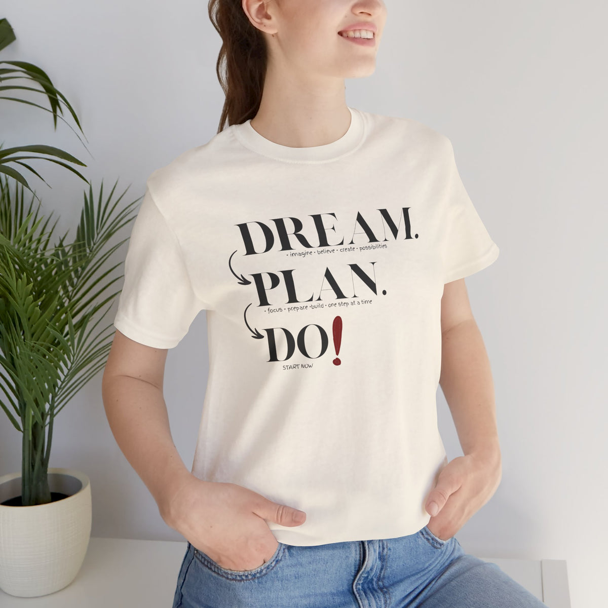 Dream. Plan. Do! T-Shirt