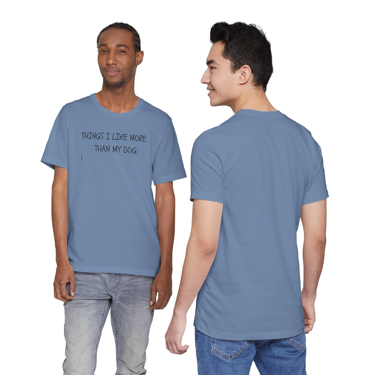 Things I Like More Than My Dog T-Shirt