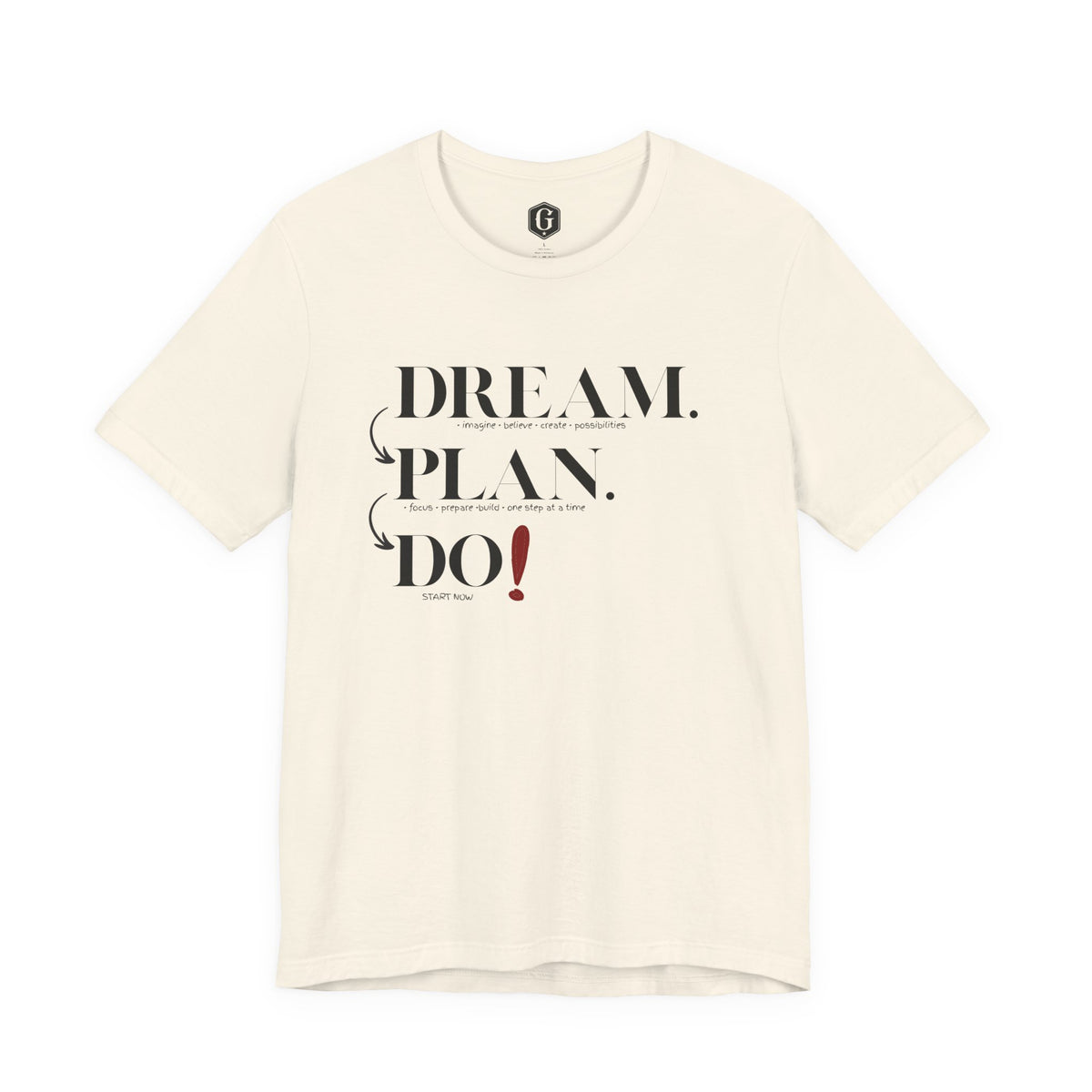 Dream. Plan. Do! T-Shirt