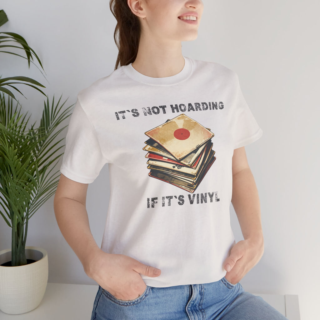 It's Not Hoarding If It's Vinyl T-Shirt