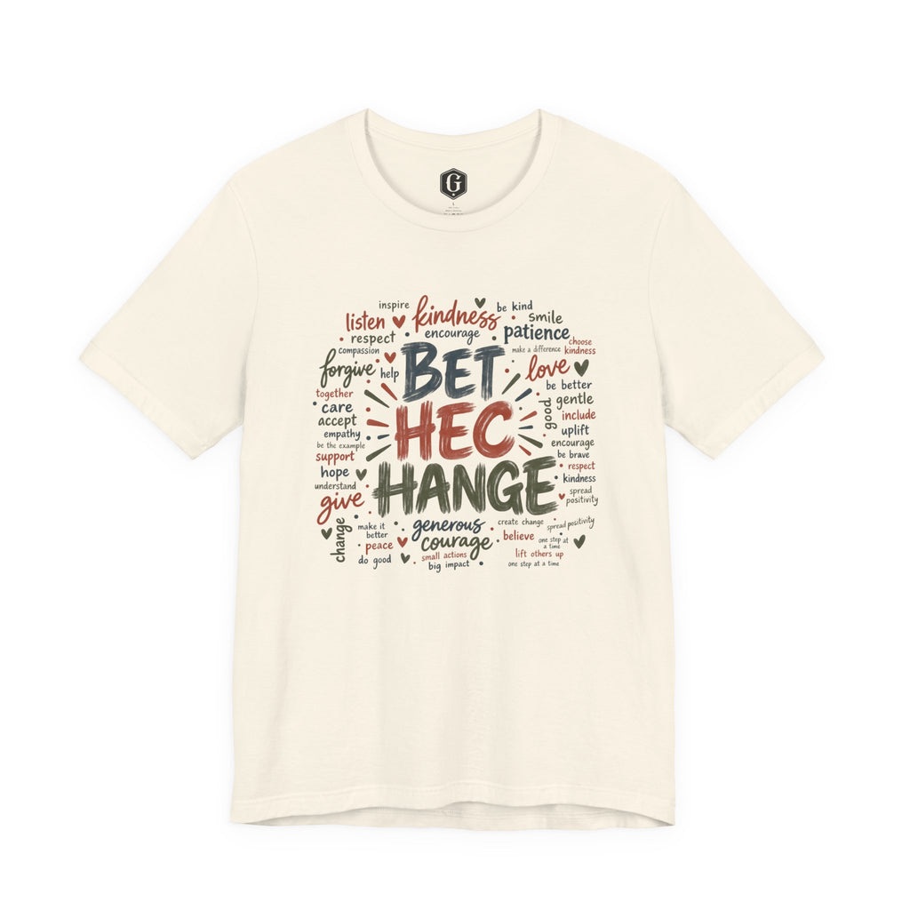 Be The Change T-Shirt
