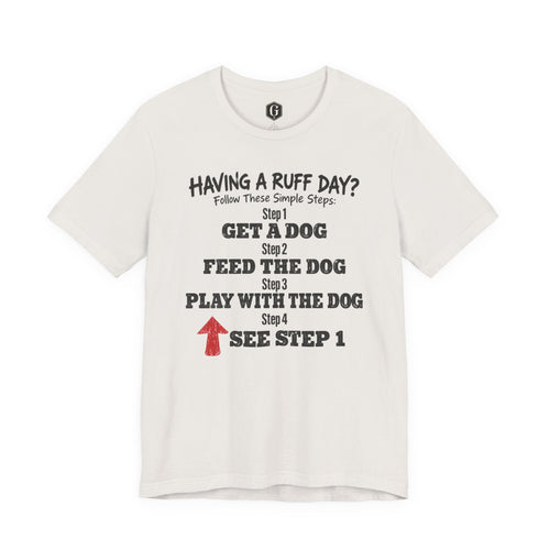 Having A Ruff Day? T-Shirt
