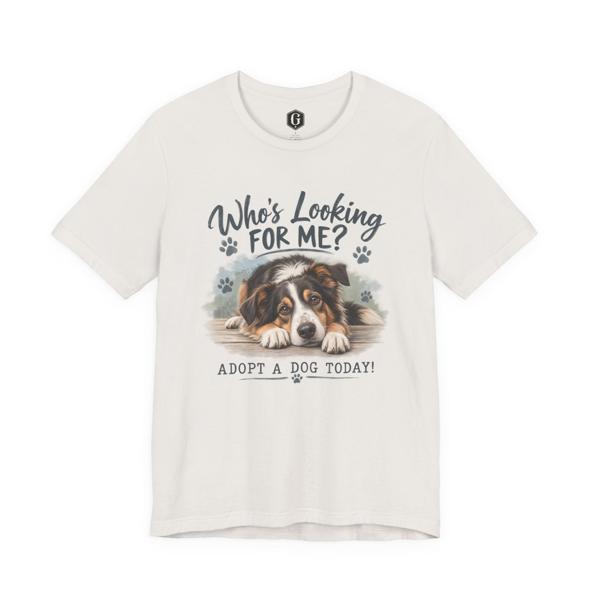 Who’s Looking For Me? Adopt A Dog Today! T-Shirt