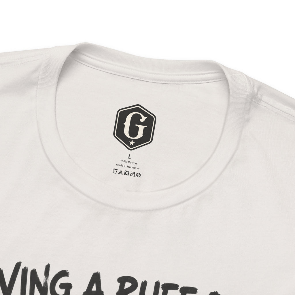 Having A Ruff Day? T-Shirt