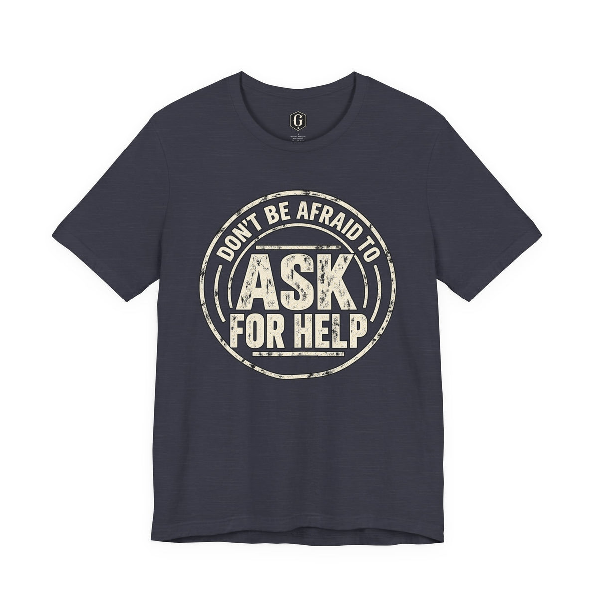 Don't Be Afraid To Ask For Help T-Shirt