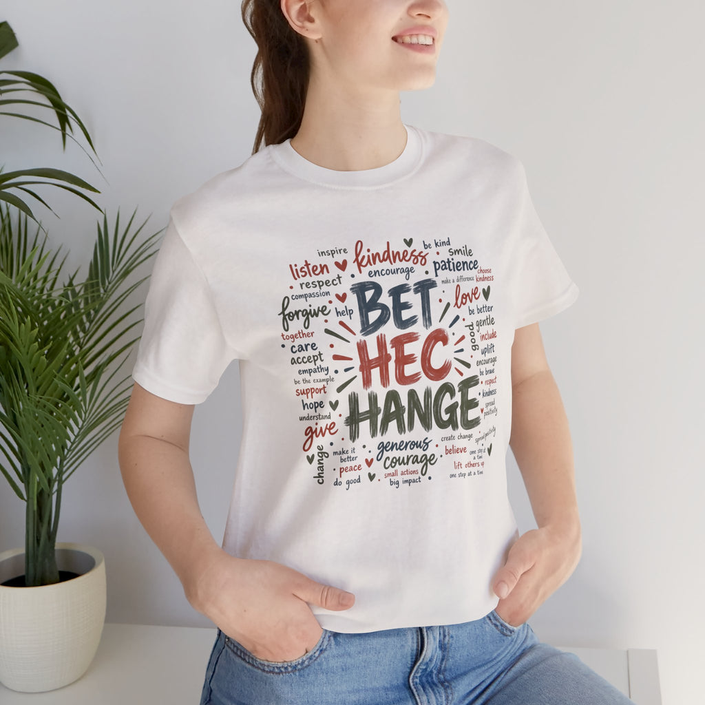 Be The Change T-Shirt