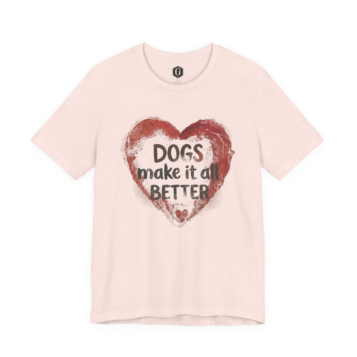 Dogs Make It Better T-Shirt