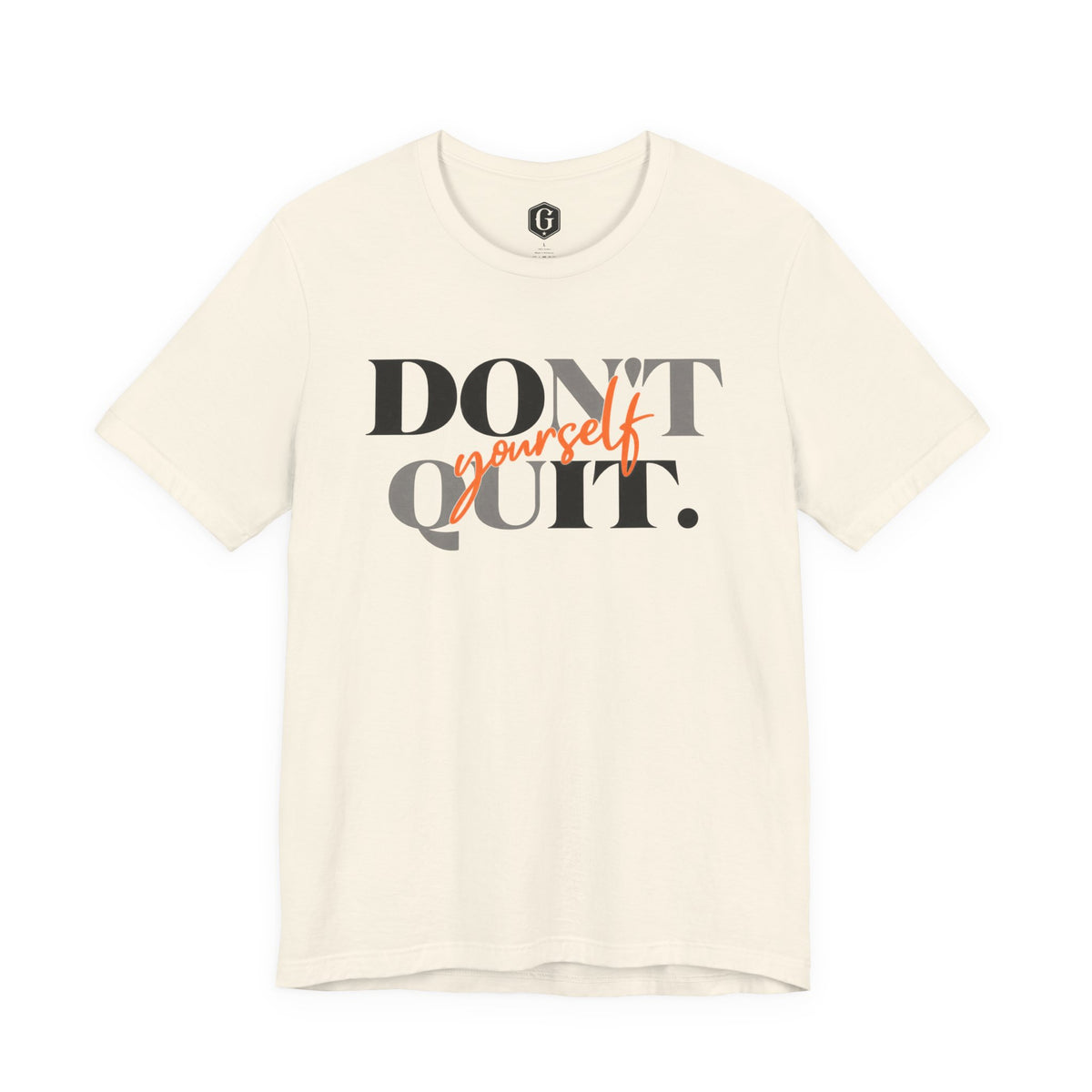 Don't Quit. Do It Yourself. T-Shirt