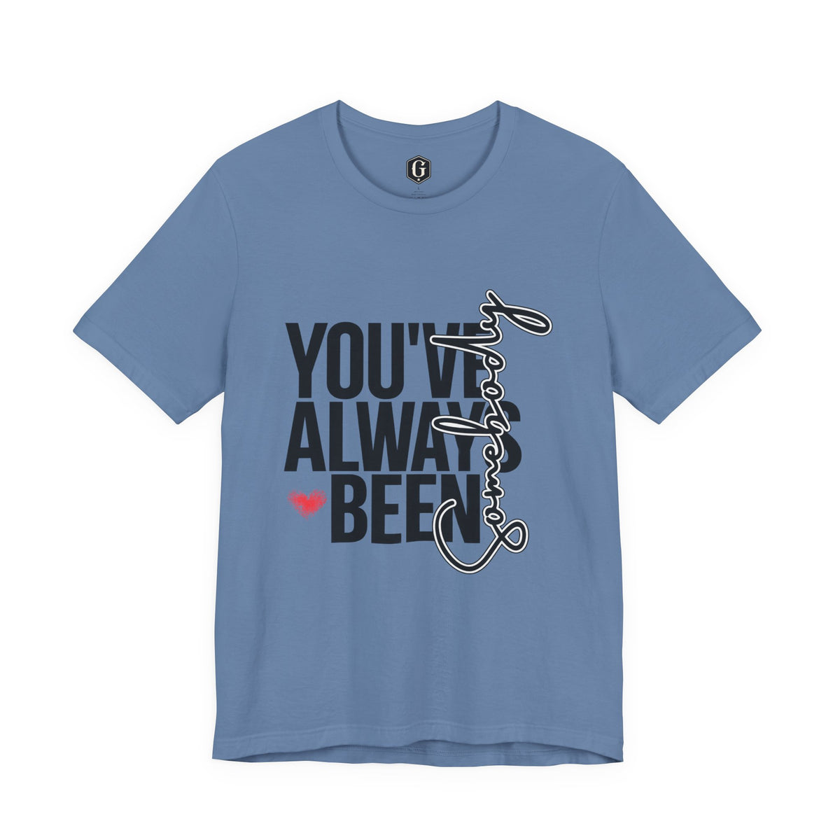 You've Always Been Somebody T-Shirt