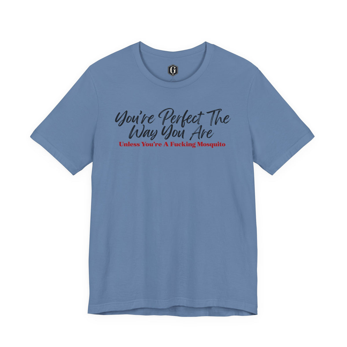 You're Perfect The Way You Are T-Shirt