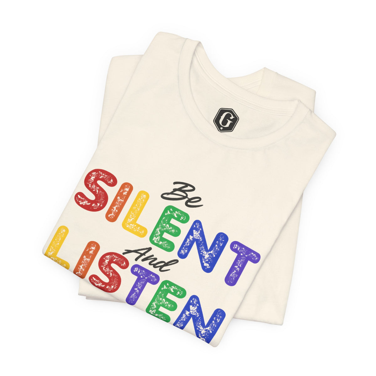 Be Silent And Listen T-Shirt