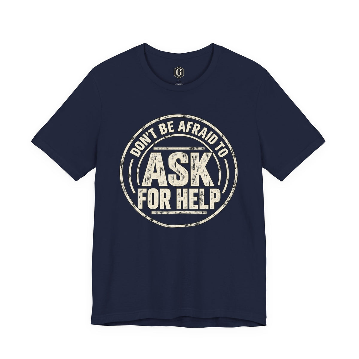 Don't Be Afraid To Ask For Help T-Shirt