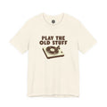 Play The Old Stuff T-Shirt