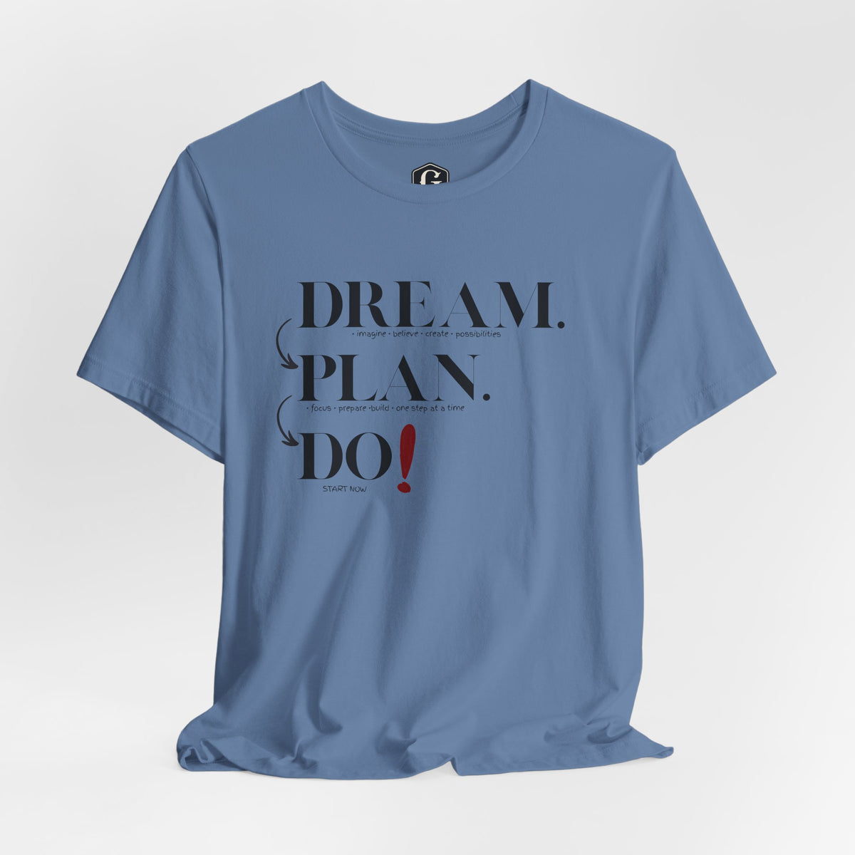 Dream. Plan. Do! T-Shirt