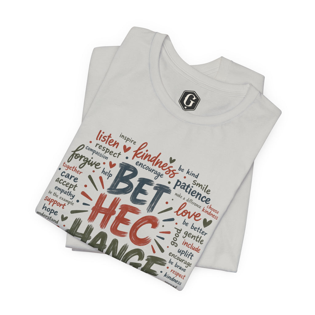 Be The Change T-Shirt