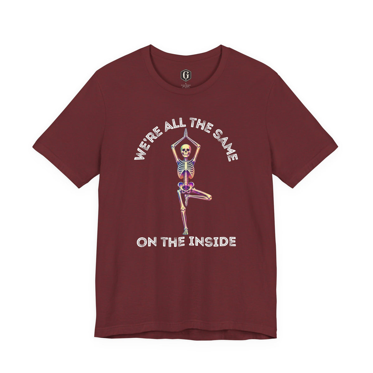 We’re All The Same On The Inside T-Shirt