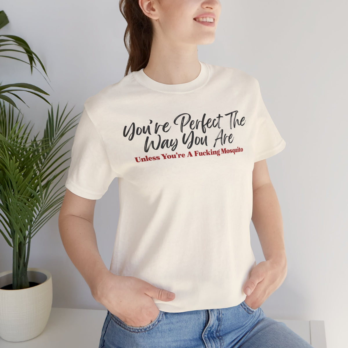 You're Perfect The Way You Are T-Shirt