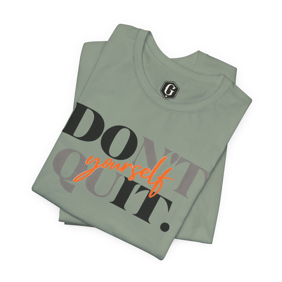 Don't Quit. Do It Yourself. T-Shirt