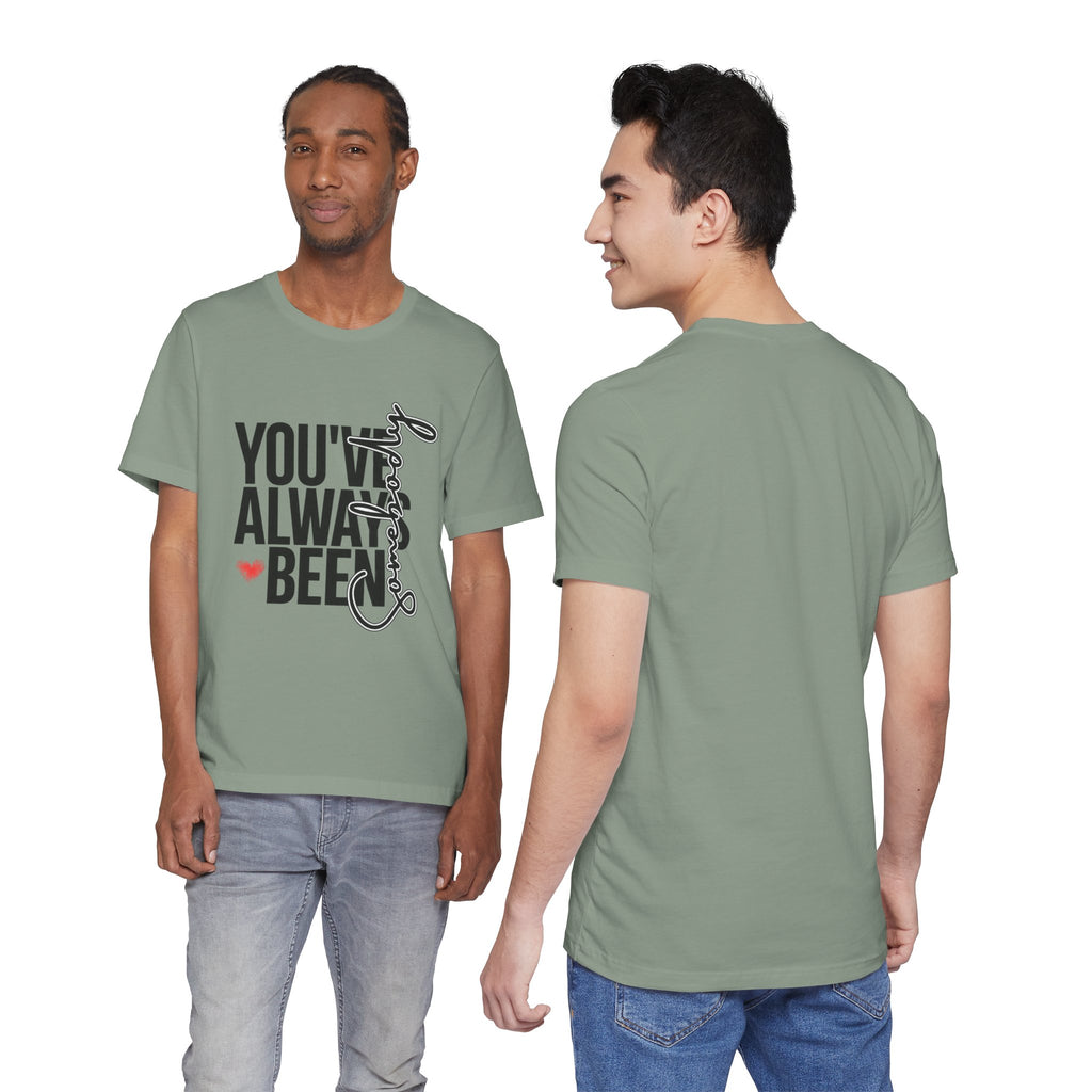 You've Always Been Somebody T-Shirt