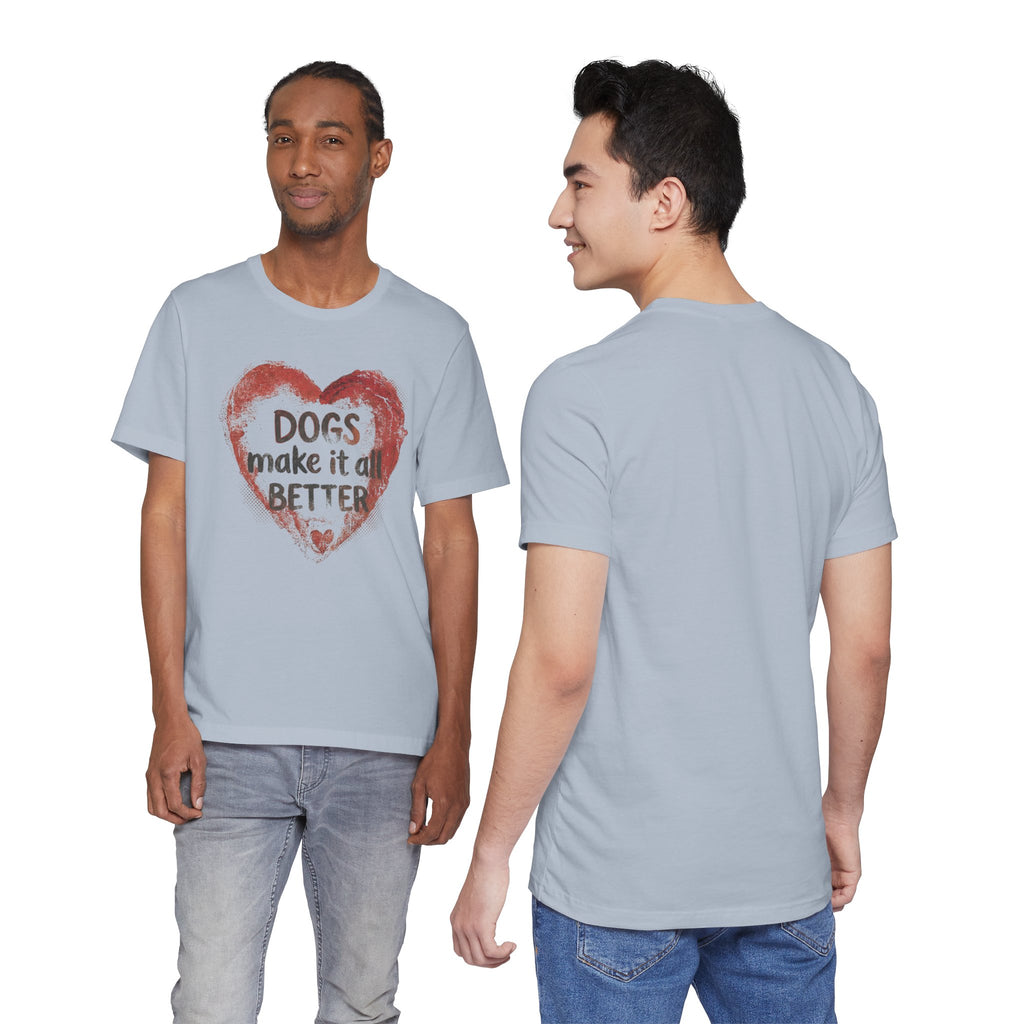 Dogs Make It Better T-Shirt
