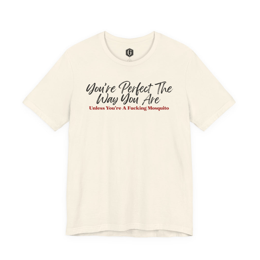 You're Perfect The Way You Are T-Shirt