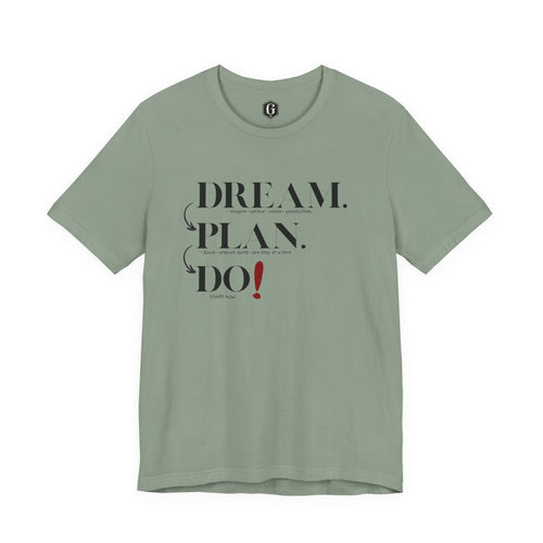 Dream. Plan. Do! T-Shirt