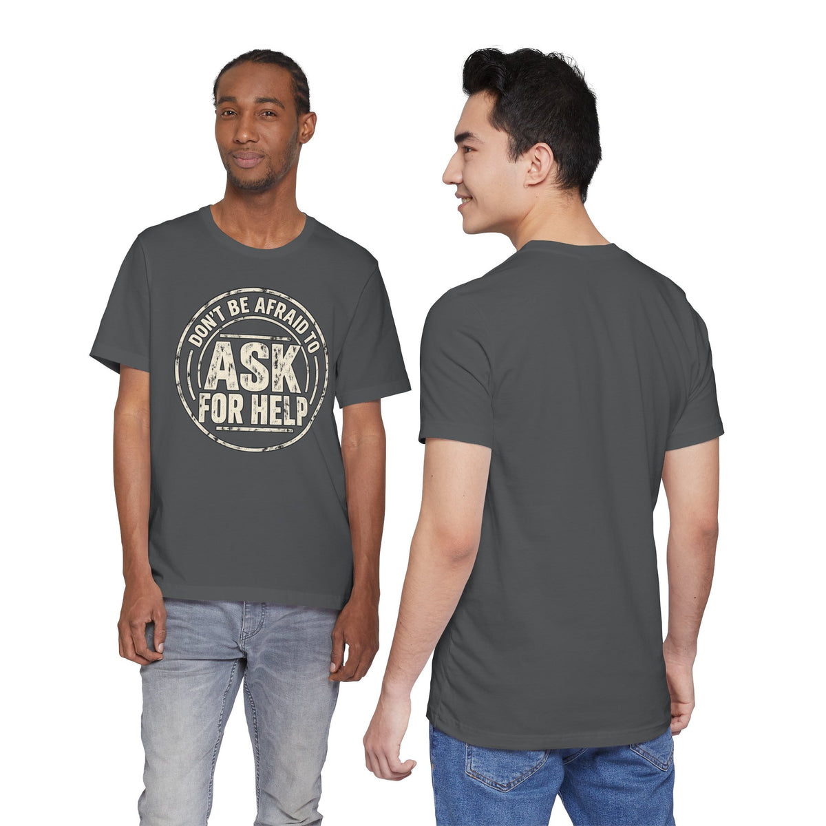 Don't Be Afraid To Ask For Help T-Shirt