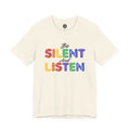 Be Silent And Listen T-Shirt