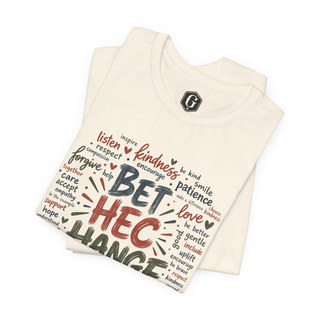 Be The Change T-Shirt