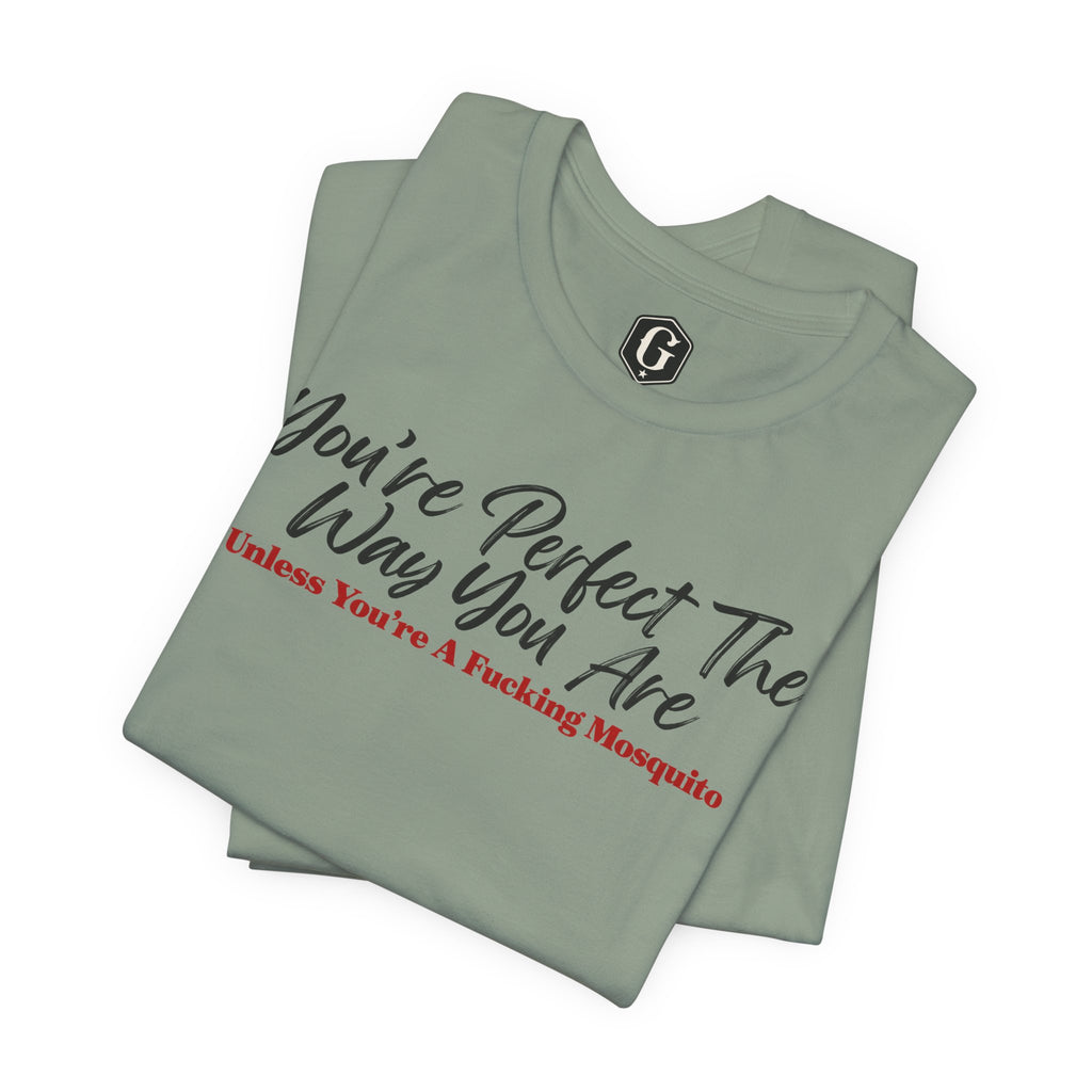You're Perfect The Way You Are T-Shirt