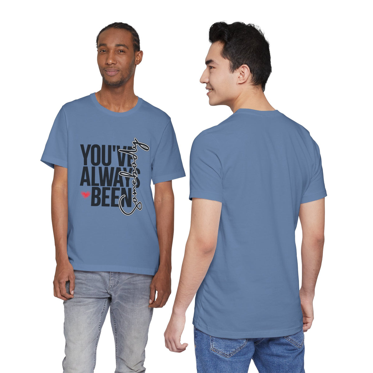 You've Always Been Somebody T-Shirt