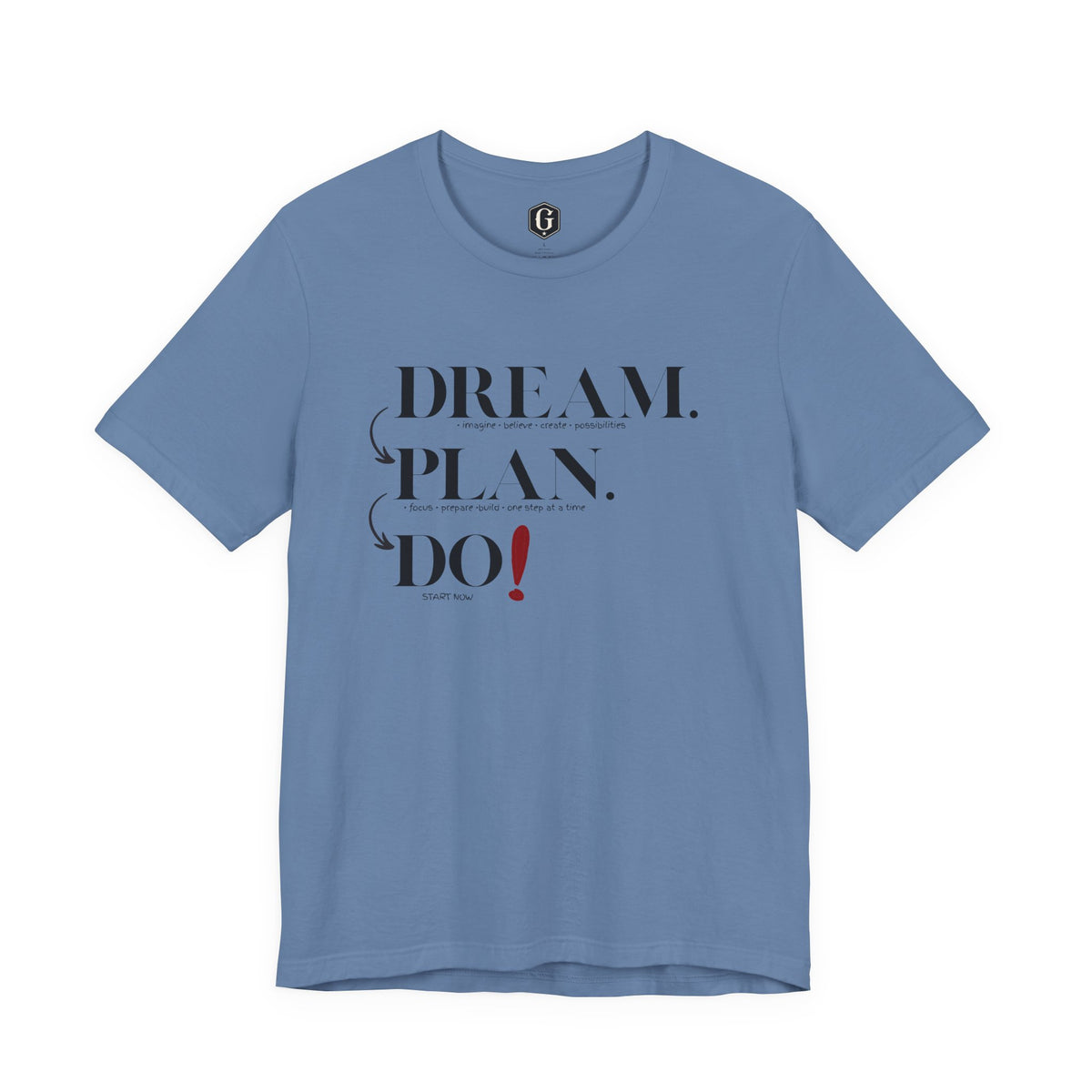 Dream. Plan. Do! T-Shirt