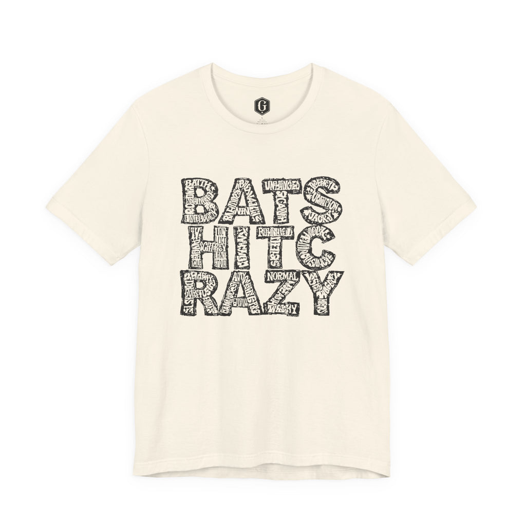 Bat Shit Crazy T-Shirt