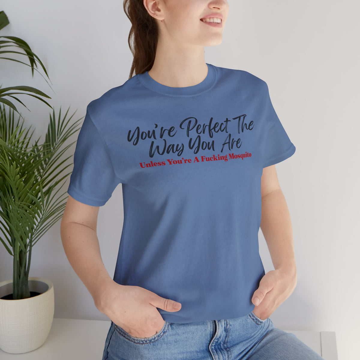 You're Perfect The Way You Are T-Shirt