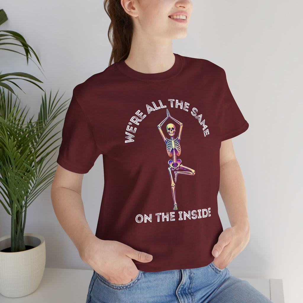 We’re All The Same On The Inside T-Shirt