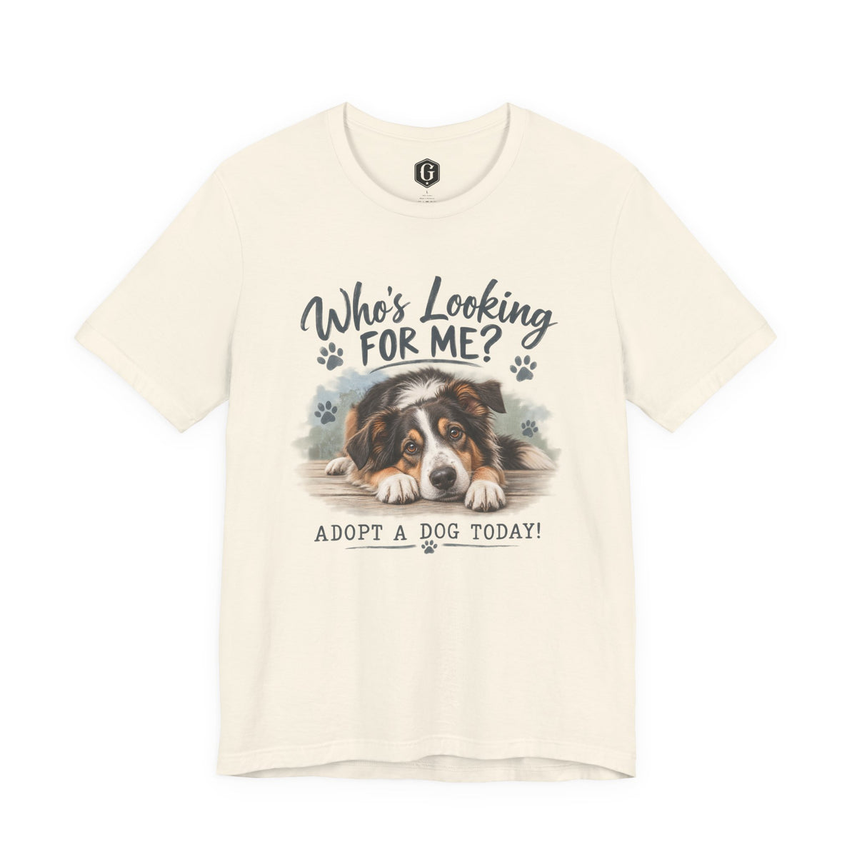 Who’s Looking For Me? Adopt A Dog Today! T-Shirt