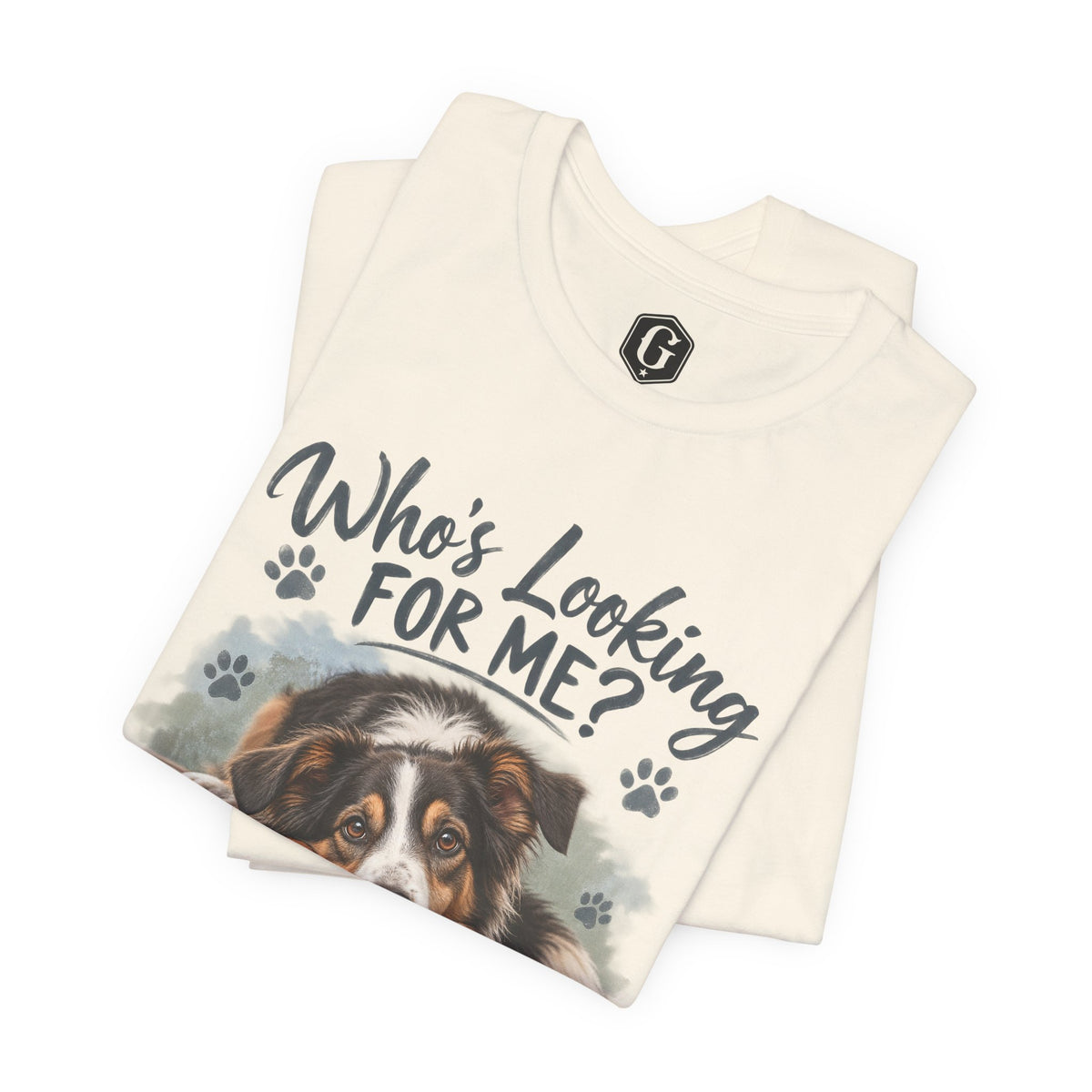 Who’s Looking For Me? Adopt A Dog Today! T-Shirt
