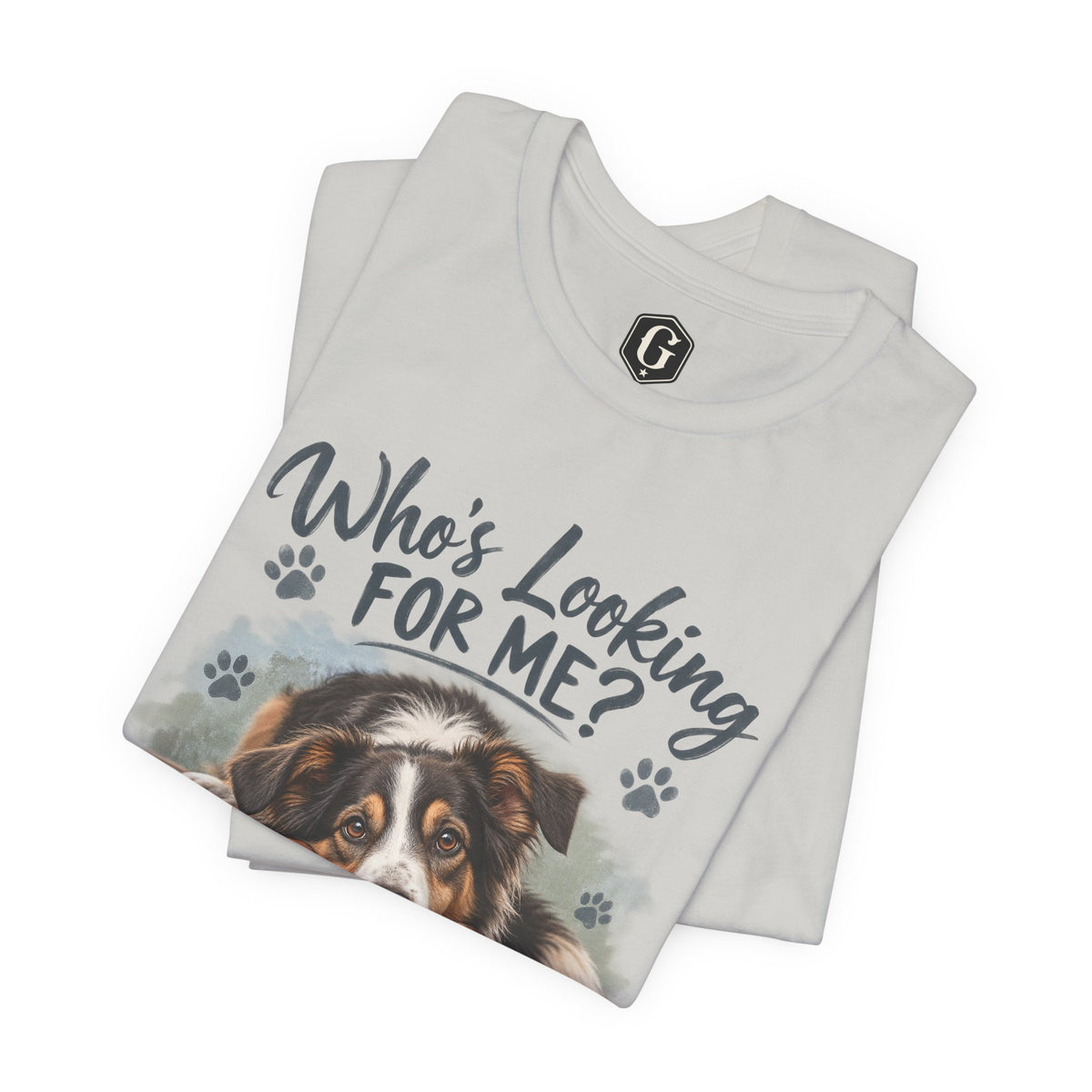 Who’s Looking For Me? Adopt A Dog Today! T-Shirt